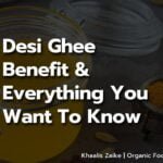 Desi Ghee Benefit & Everything You Want To Know