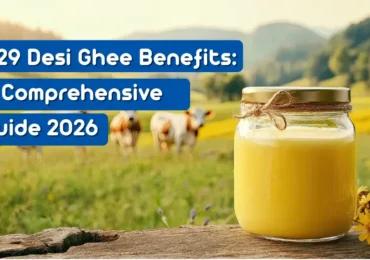 #29 Desi Ghee Benefits – A Comprehensive Guide 2026